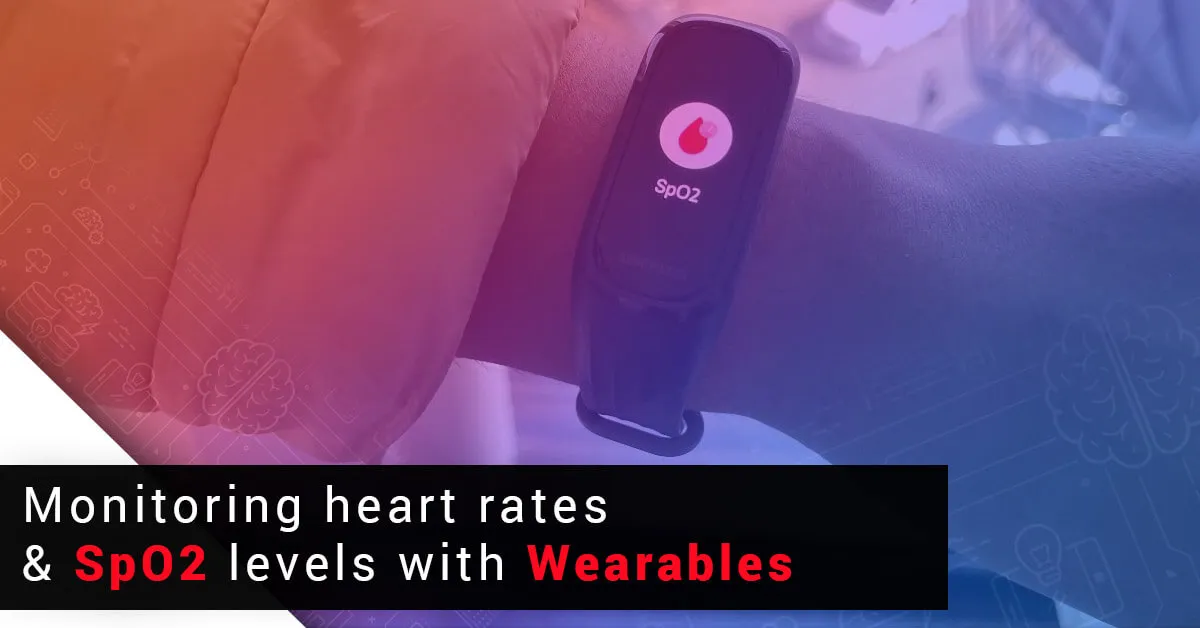 Top wearable devices for monitoring heart rates and SpO2 levels