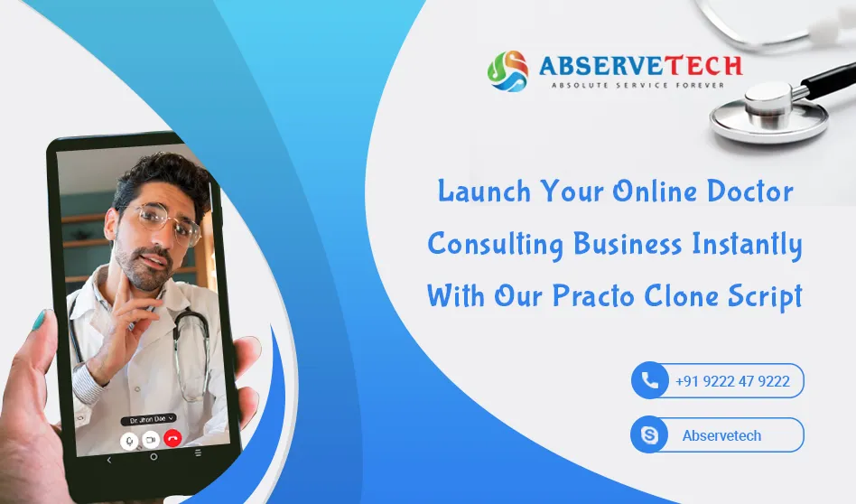 Launch Your Online Doctor Consulting Business With Our Best Practo Clone Script