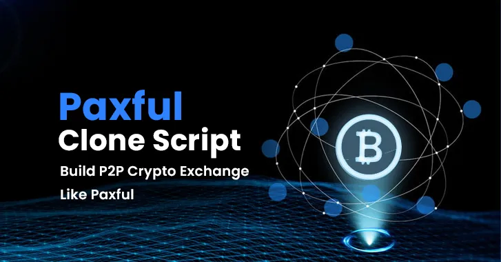Launch Your Peer To Peer Crypto Exchange Like Paxful