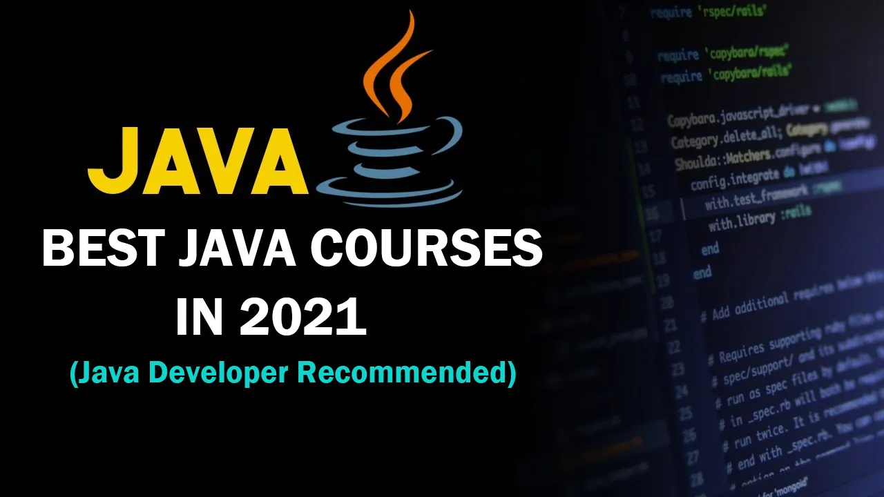 Best Java Courses In 2021 (Java Developer Recommended)