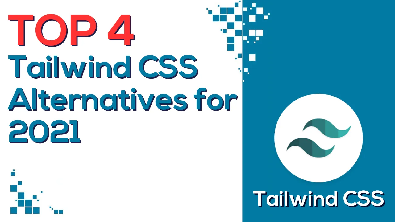 Top 4 Tailwind CSS alternatives for 2021