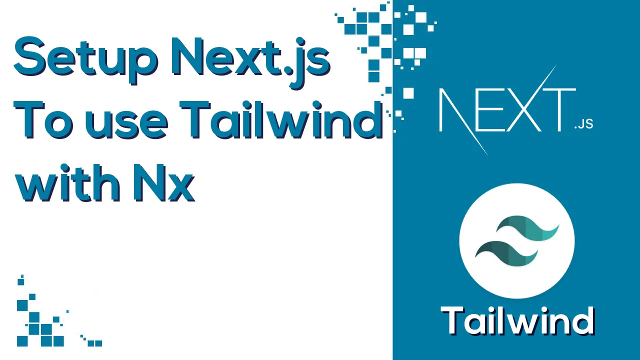 Setup Next.js to use Tailwind with Nx