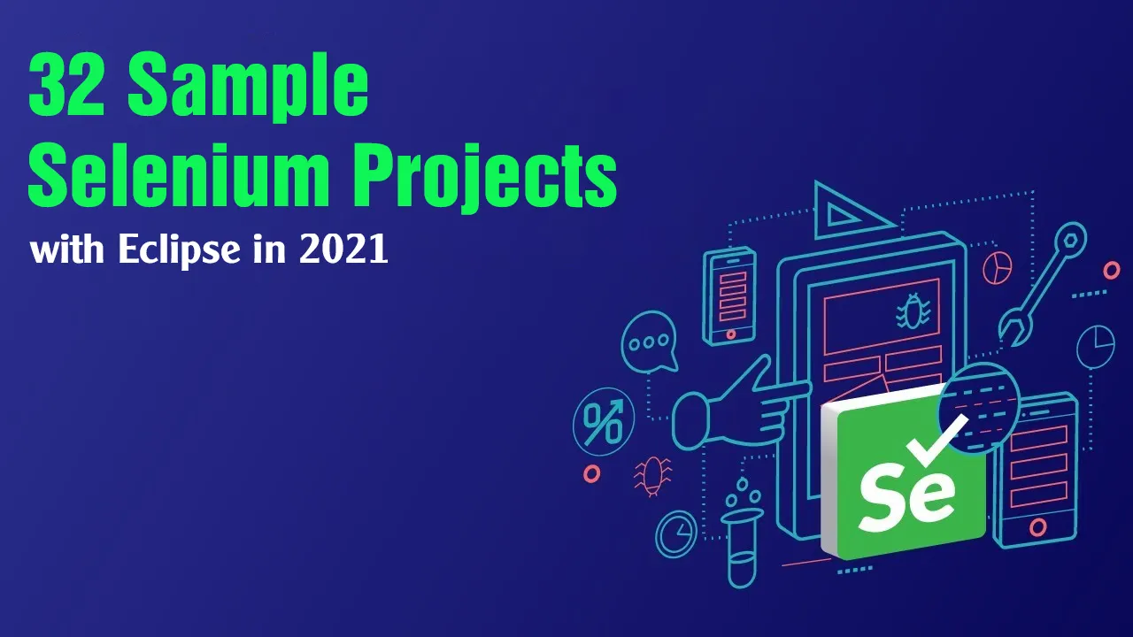 Top 32 Sample Selenium Projects with Eclipse in 2021