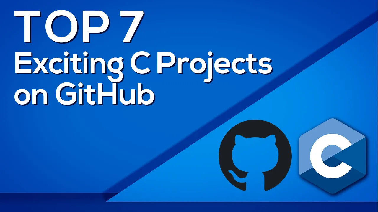 Top 7 Exciting C Projects on GitHub