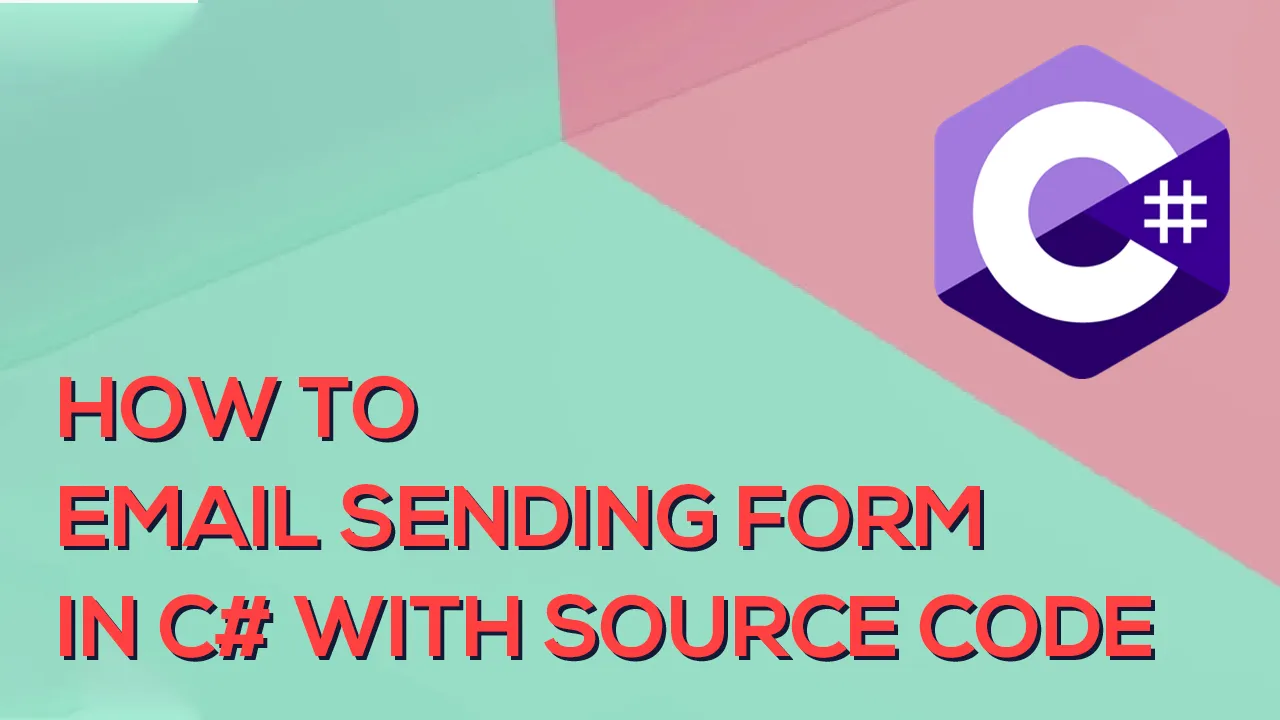 HOW TO EMAIL SENDING FORM IN C# WITH SOURCE CODE
