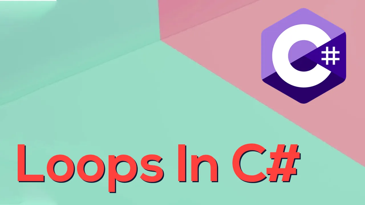 fully understand loops in C# for beginners