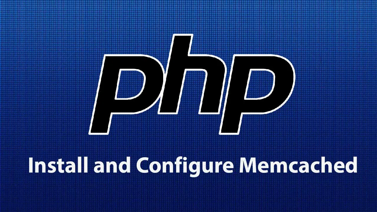 Install and Configure Memcached with Apache and PHP