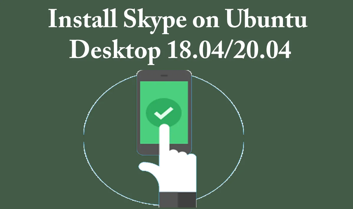 Install Skype on Ubuntu Desktop 18.04/20.04
