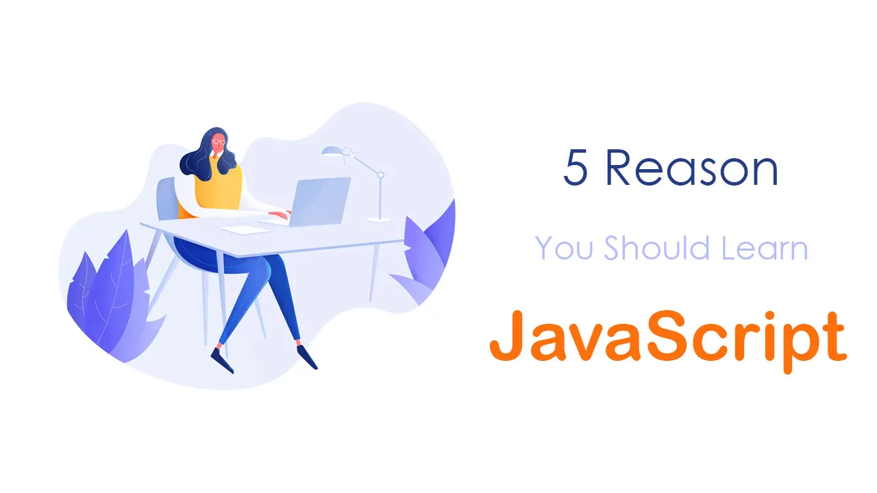 5 Reason Why You Should Learn Javascript
