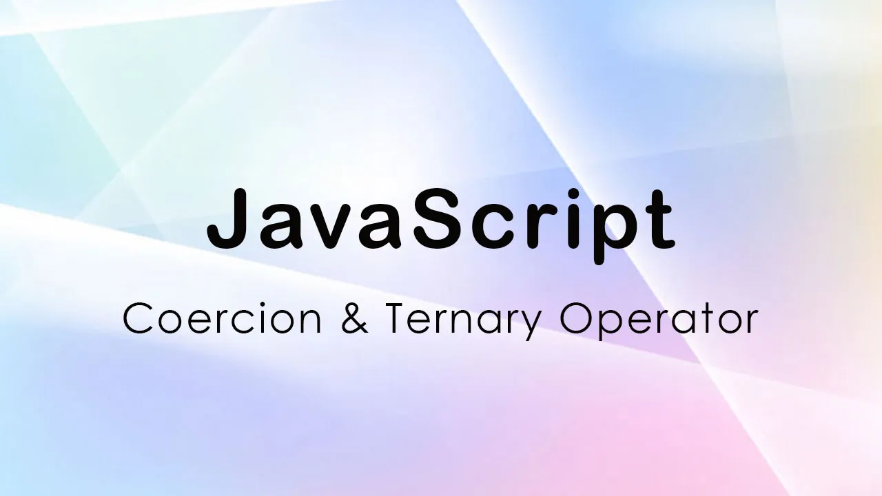 JavaScript Coercion & The Ternary Operator