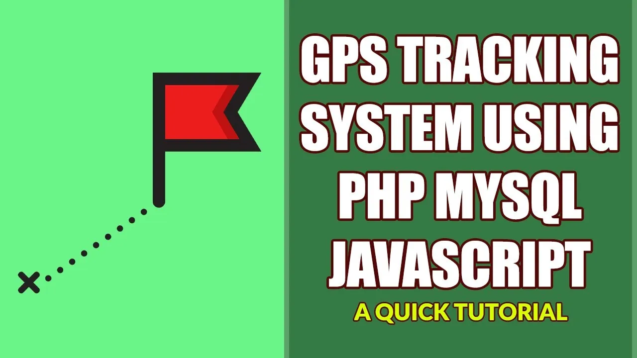 How To Create A GPS Tracking System With PHP MYSQL & Javascript