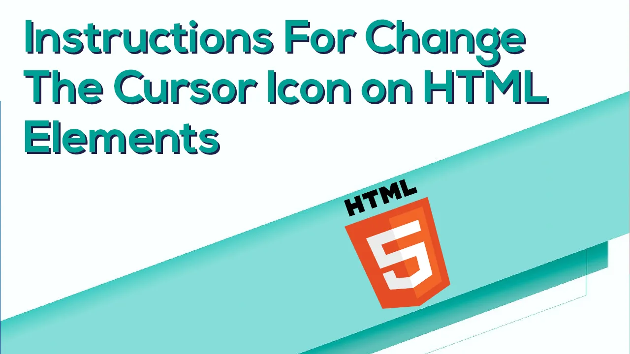 Instructions For Change The Cursor Icon on HTML Elements For Beginners
