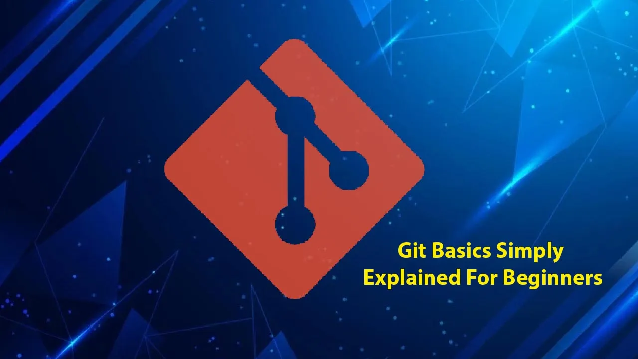 Beginner’s Guide Git Basics Simply Explained 