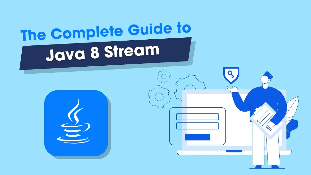 The Complete Guide to Java 8 Stream