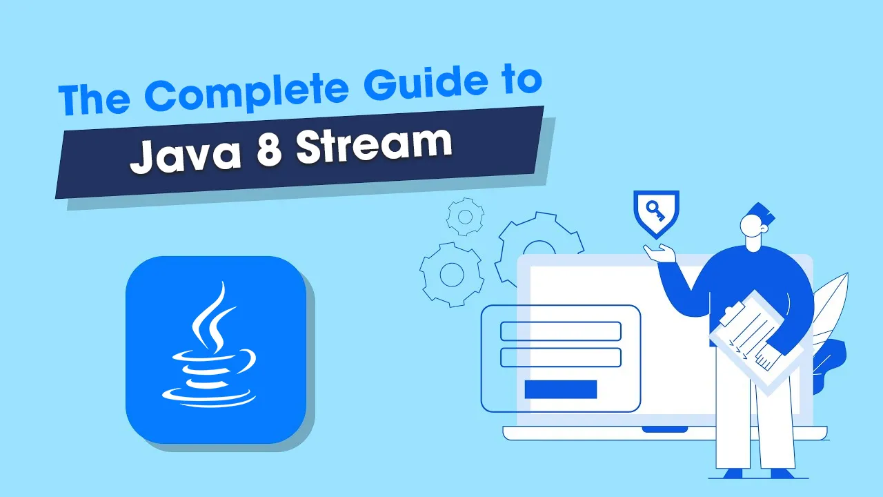 The Complete Guide To Java 8 Stream