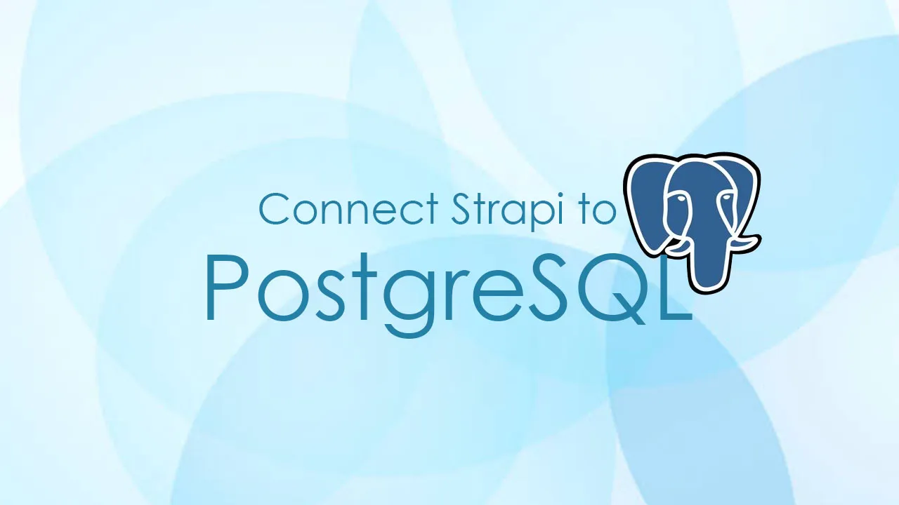 Connect Strapi To PostgreSQL