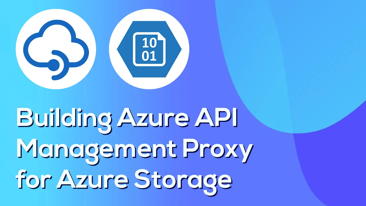 How to Building Azure API Management Proxy for Azure Storage 