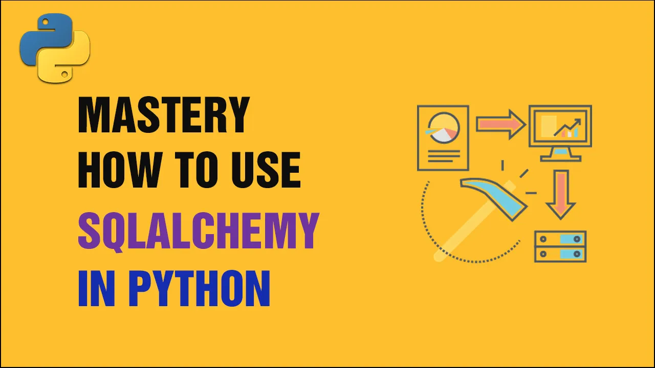 Mastery How To Use SQLAlchemy In Python for Beginner