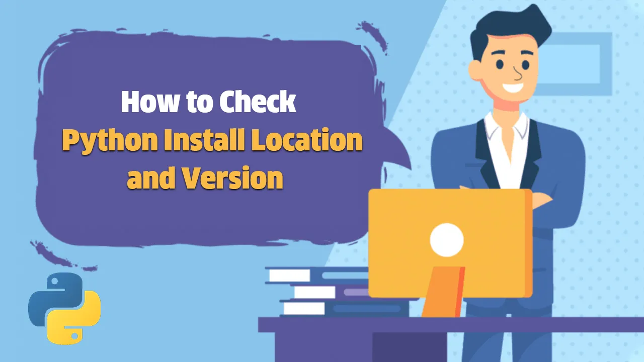 how-to-check-python-install-location-and-version