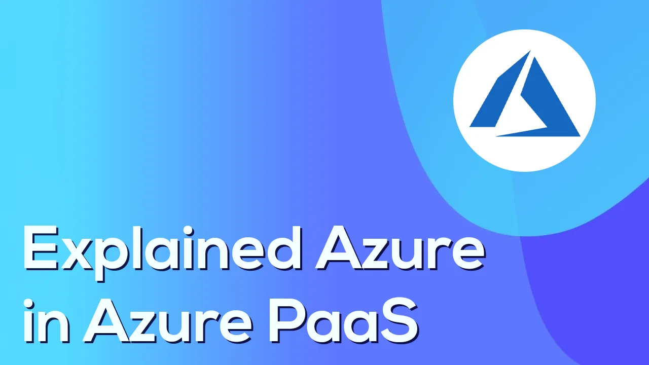 Explained Azure in Azure PaaS