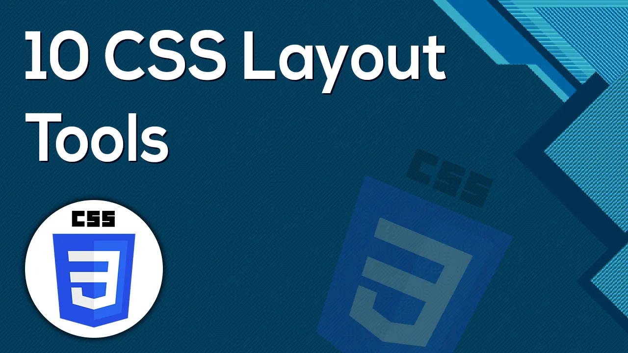 How to Use 10 CSS Layout Tools for Beginners