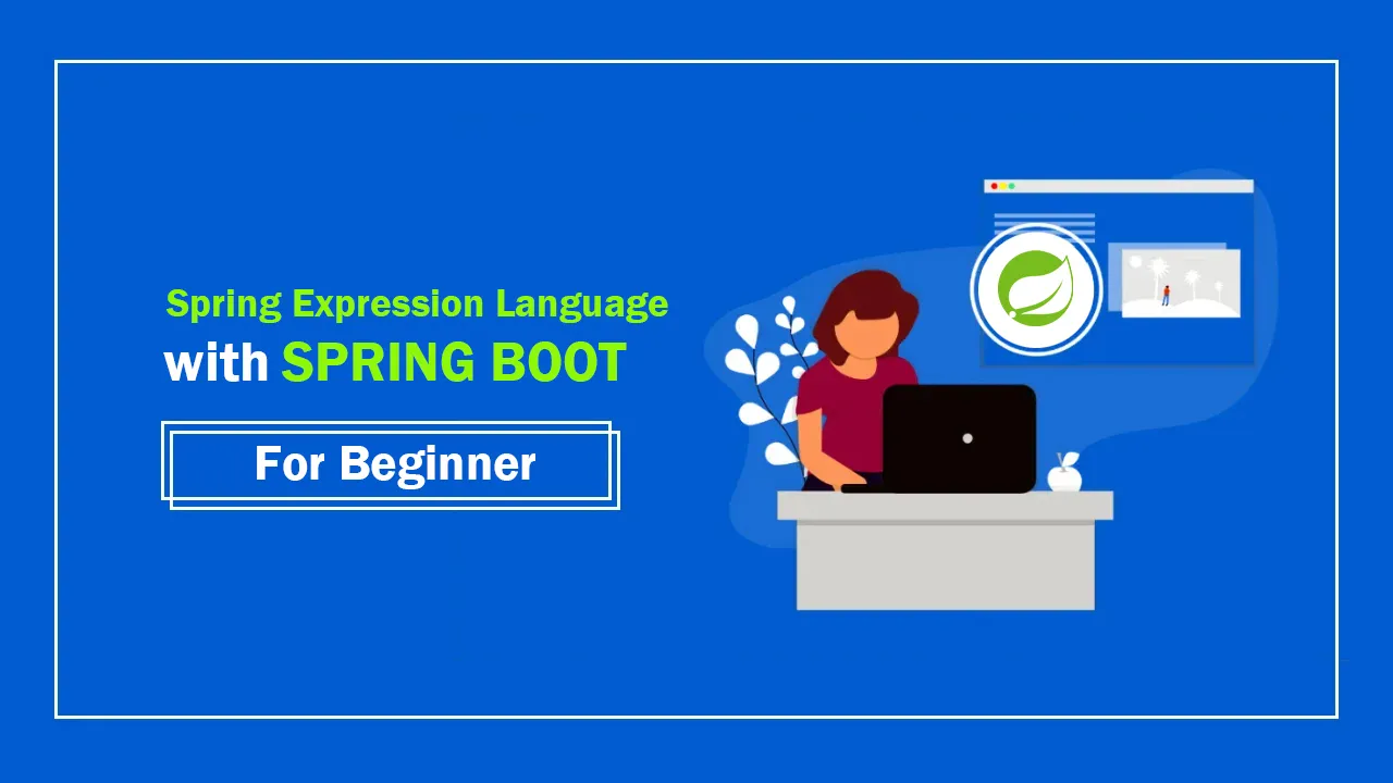 Spring Expression Language with Spring Boot For Beginner