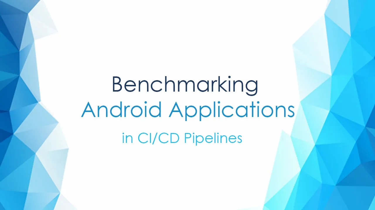 Benchmarking Android Applications in CI/CD Pipelines