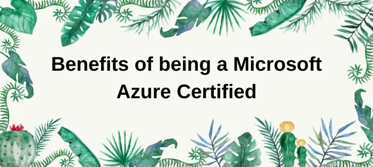 『Benefits of being a Microsoft Azure Certified』