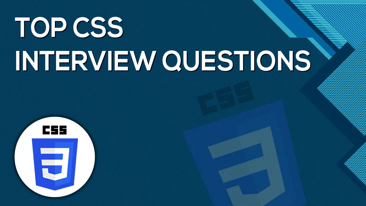 TOP CSS INTERVIEW QUESTIONS 