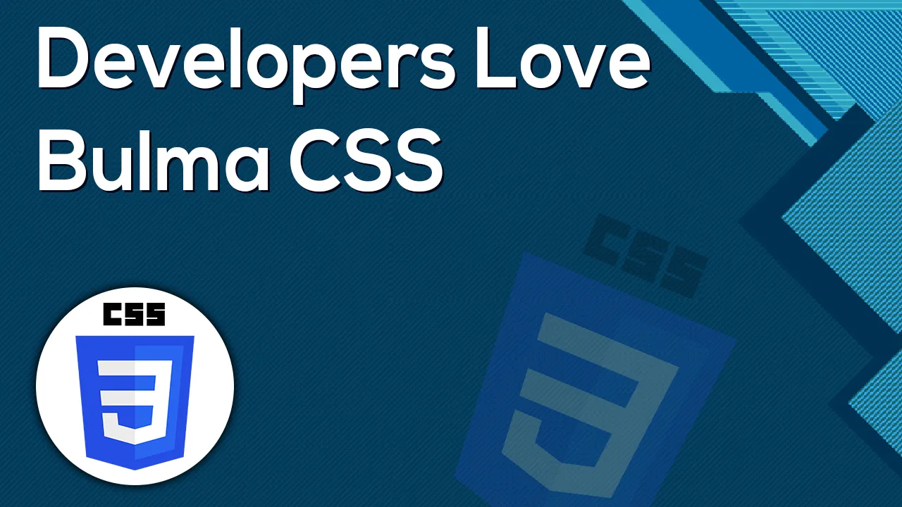 Developers Love Bulma CSS