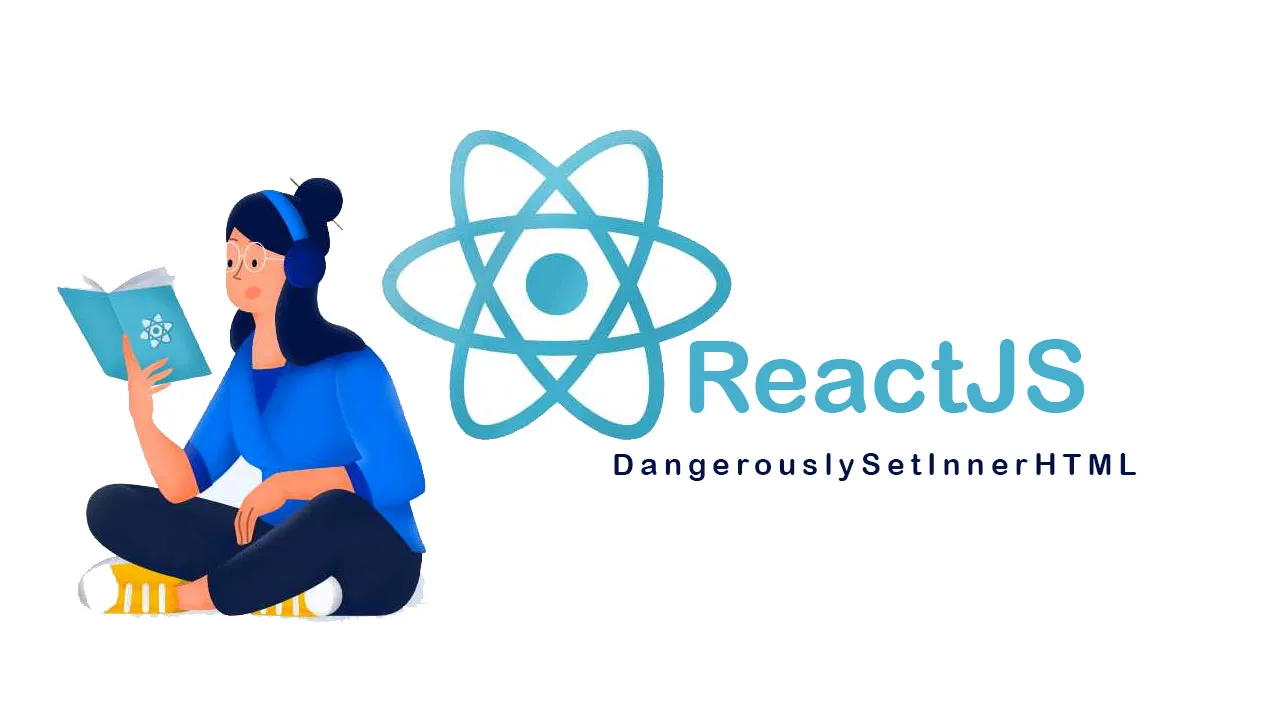 Using DangerouslySetInnerHTML Prop In ReactJS