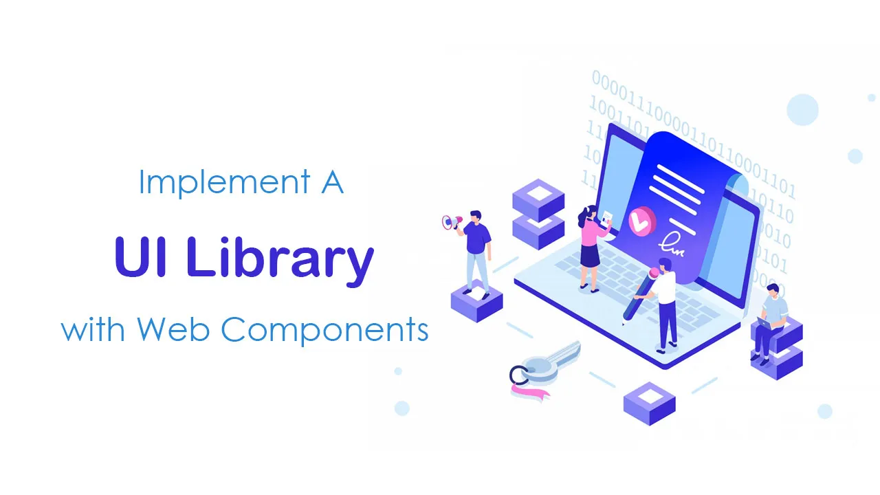 Implement a UI library with Web Components