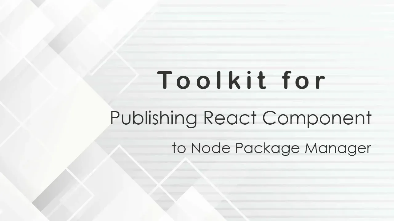 Toolkit for Publishing your React Component to the NPM