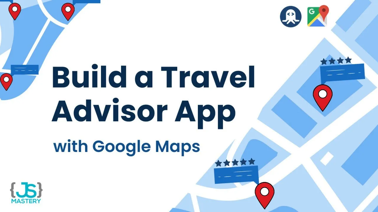 Build and Deploy a Travel Advisor App with React and Google Maps