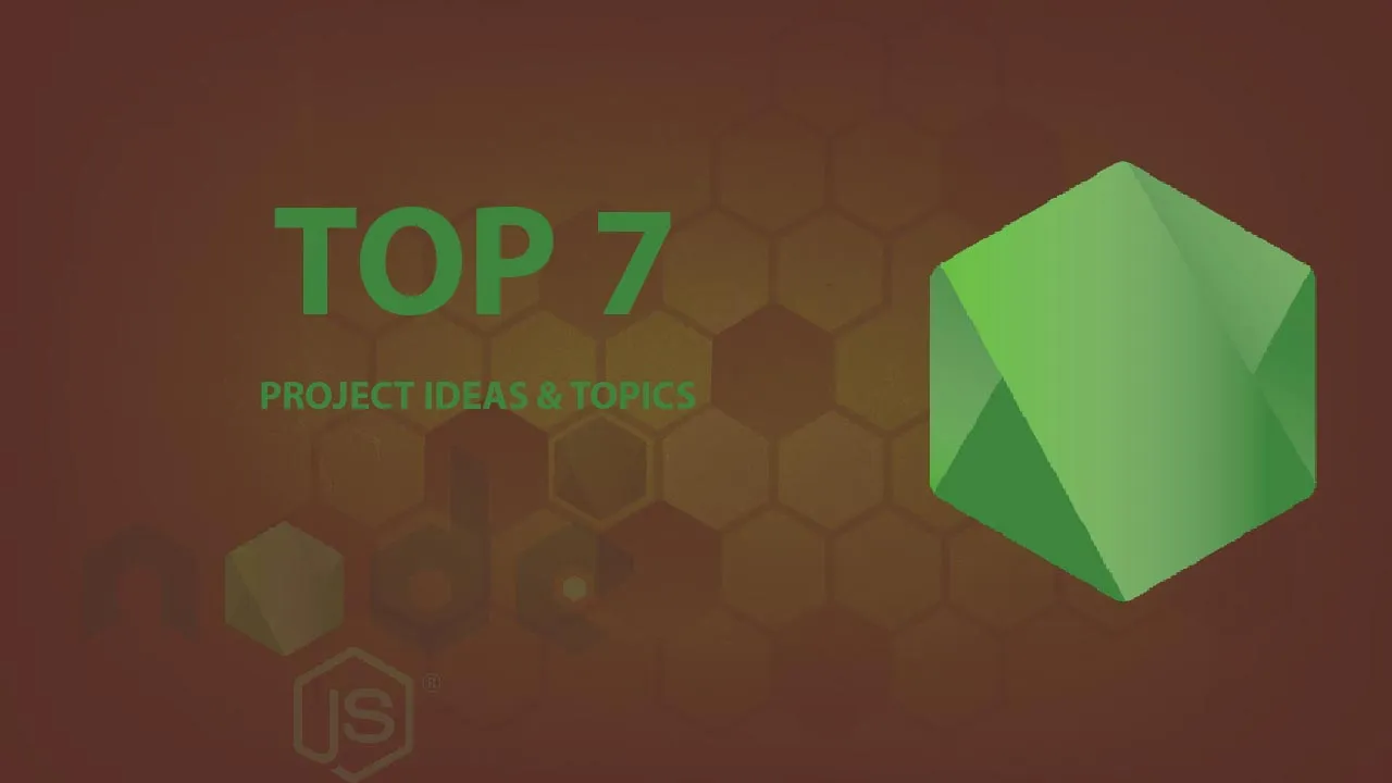 7 Best Node js Project Ideas & Topics