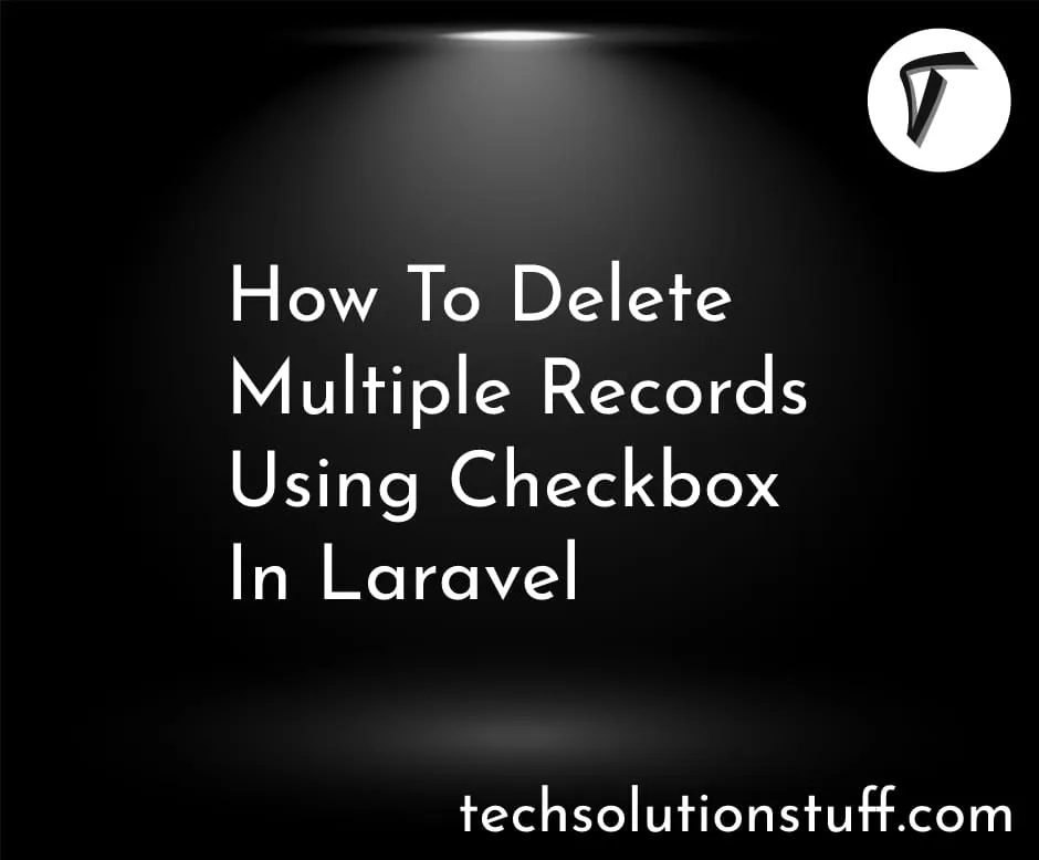 how-to-delete-multiple-records-using-checkbox-in-laravel