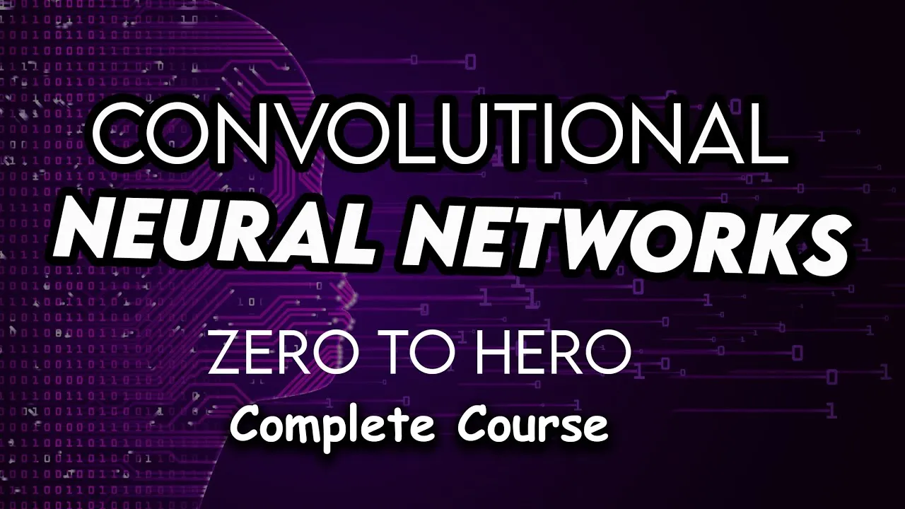 Convolutional Neural Networks (CNNs) in Deep Learning - Full Course