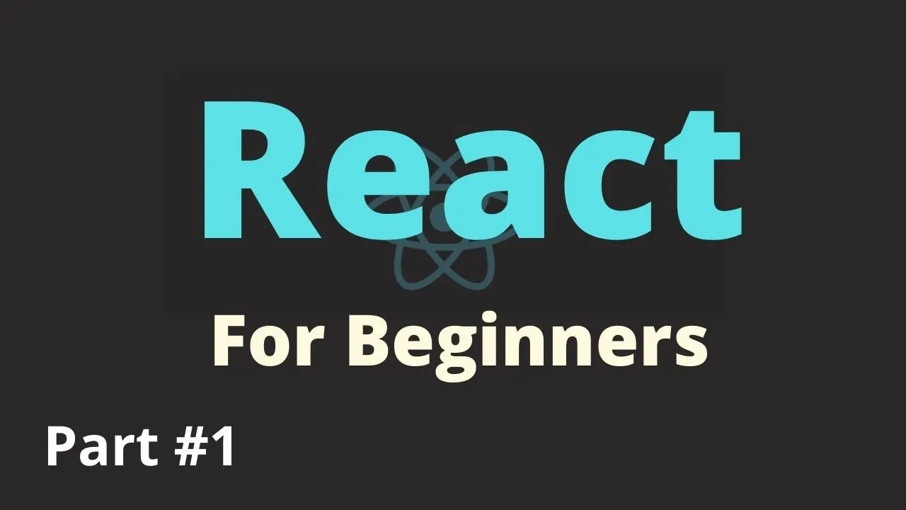 React For Beginners -Part 1 | Getting Started With React