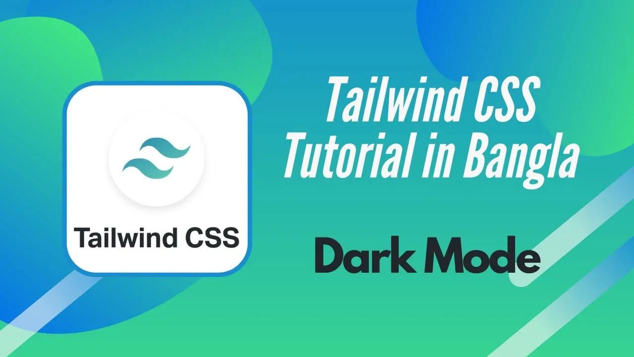 Mastering Tailwind CSS In Bangla For Beginner: Dark Mode