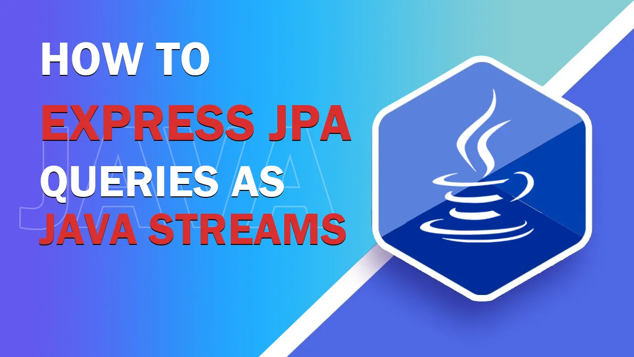 How to Express JPA Queries as Java Streams