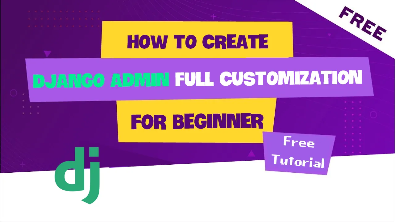 How to Create Django admin full Customization for Beginner