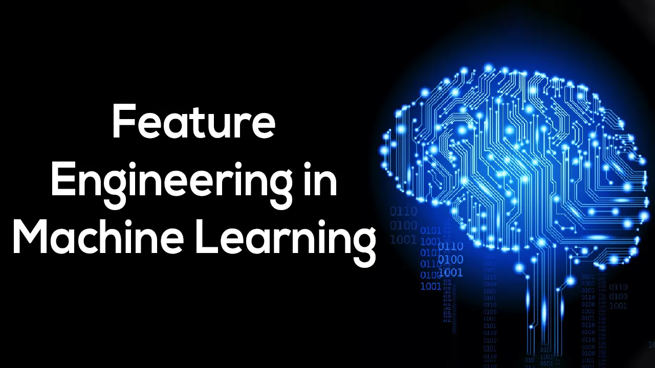 How to use Feature Engineering in Machine Learning