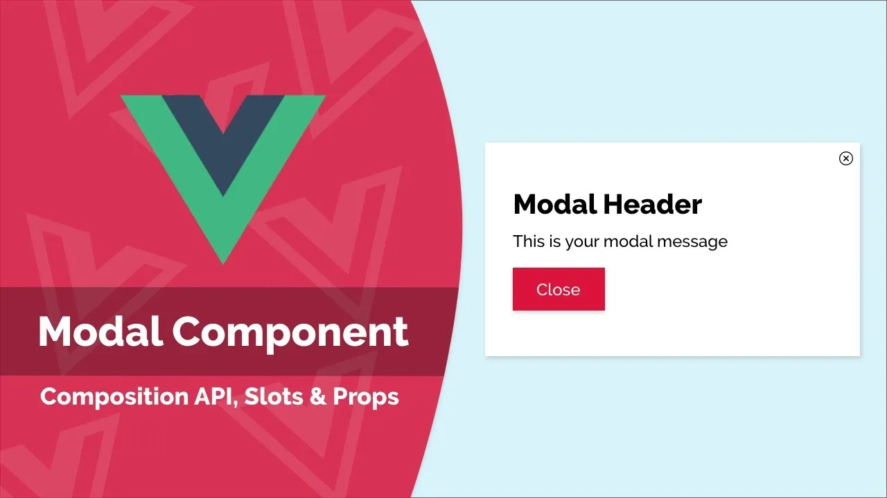 Reusable Modal Component Using Vue 3, The Composition API & Slots