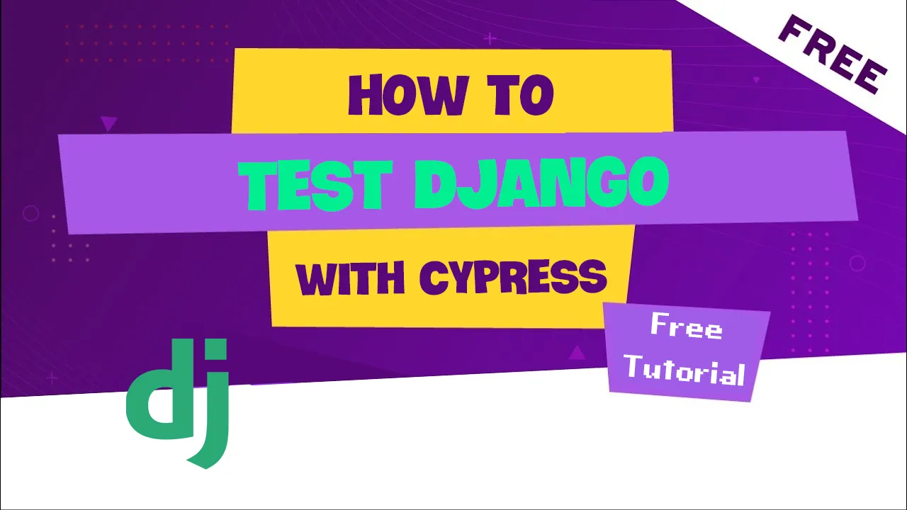 How to Test Django with Cypress