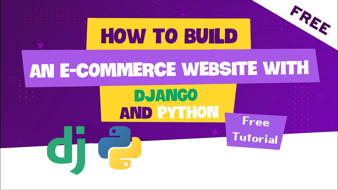 Learn Python and The Django Framework By Building A E-commerce Website