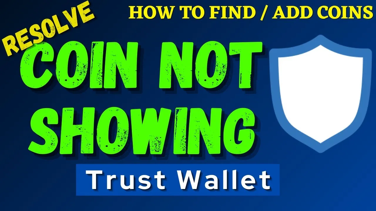 How to Solve When Coins Do Not Show in Trust Wallet (Super Easy)