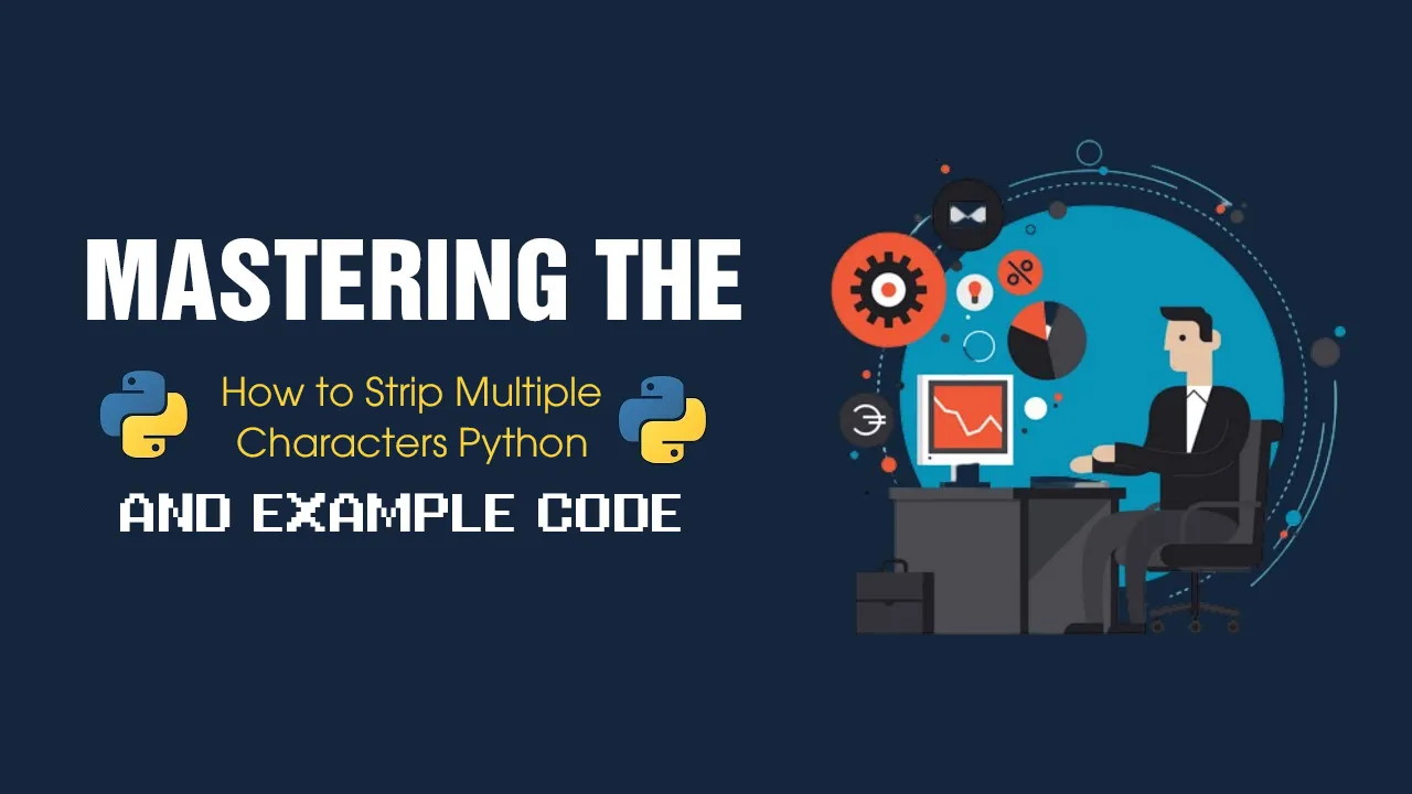 Mastering The How To Strip Multiple Characters Python And Example Code