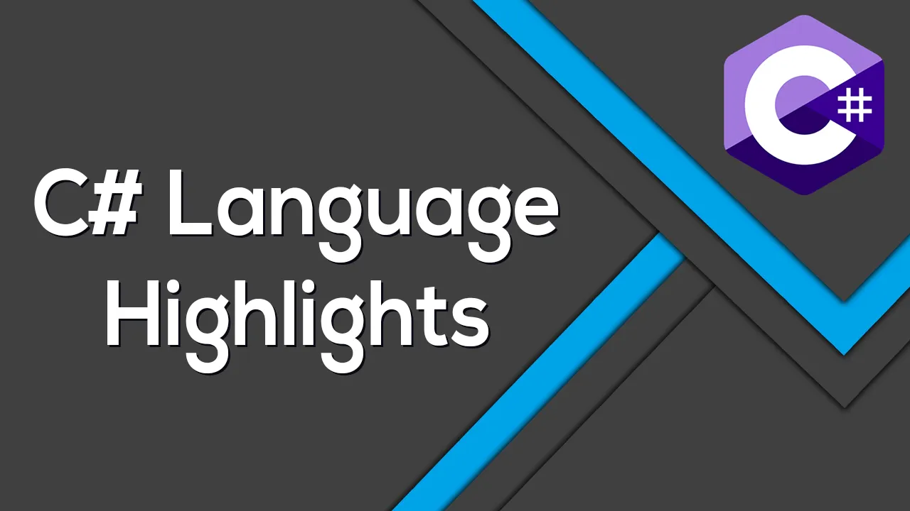 Fully Understand The Highlights Of The C# Language