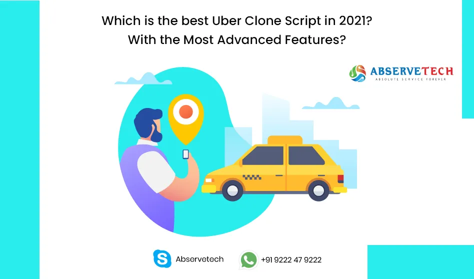 Which is the best Uber clone script in 2021 - Abservetech Blog