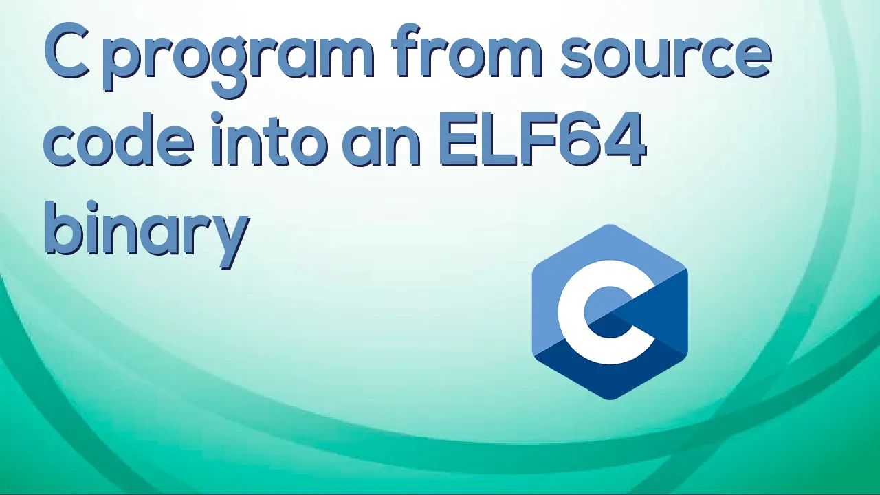 How to use C program from source code into an ELF64 binary